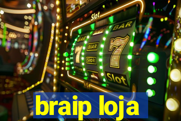 braip loja